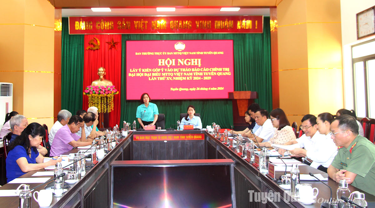 Lấy ý kiến góp ý Dự thảo Báo cáo chính trị Đại hội đại biểu MTTQ Việt Nam tỉnh Tuyên Quang lần thứ XV