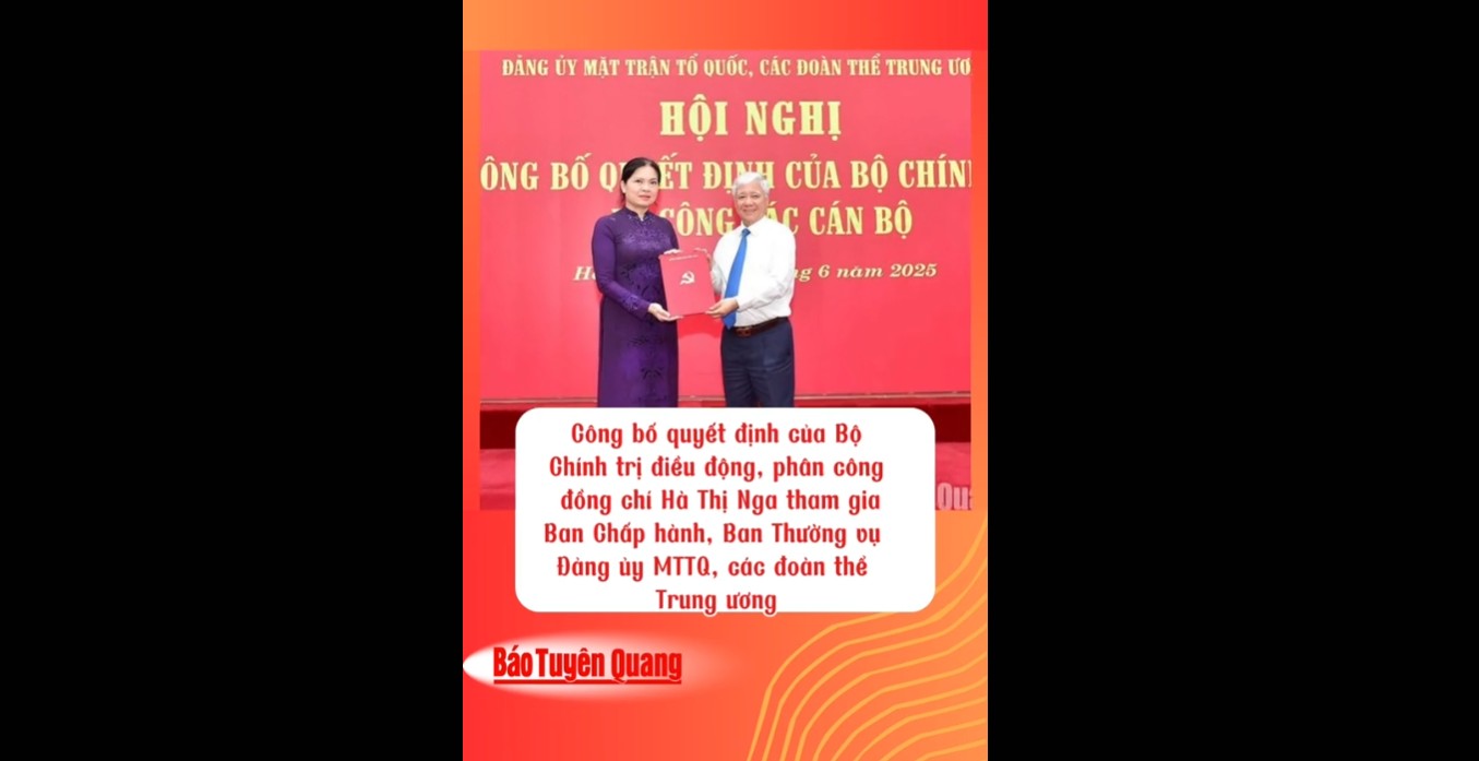 (Tiktok)- Công bố quyết định của Bộ Chính trị điều động, phân công đồng chí Hà Thị Nga tham gia Ban Chấp hành, Ban Thường vụ Đảng ủy MTTQ, các đoàn thể Trung ương